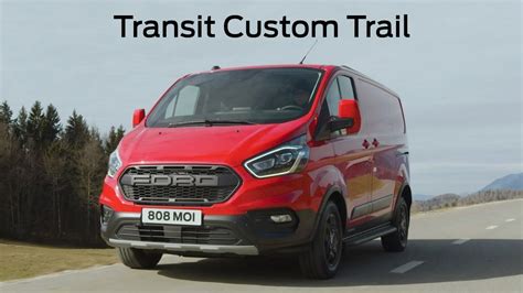 2020 Ford Transit Custom Trail Gets Raptor Inspired Looks And Awd
