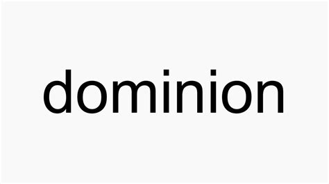 How To Pronounce Dominion Youtube