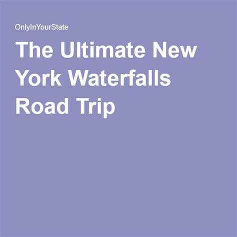 The New York Waterfall Road Trip Is Right Here And Its A Memorable