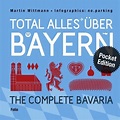 Total alles über Bayern / The Complete Bavaria von Martin Wittmann ...