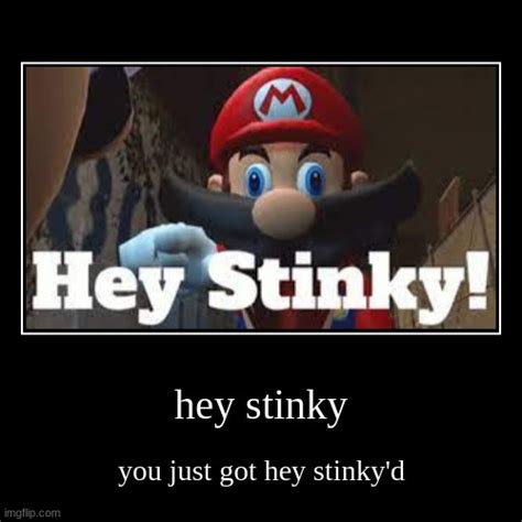 Hey Stinky Imgflip