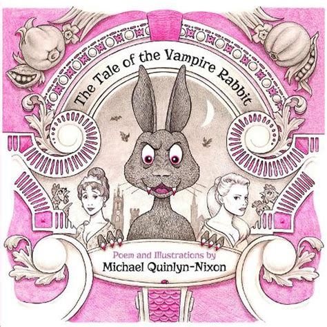 Tale Of The Vampire Rabbit By Michael Quinlyn Nixon Hardcover Book Free