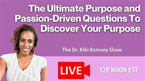 The Ultimate Purpose And Passion Driven Questions To Discover Your Purpose Youtube