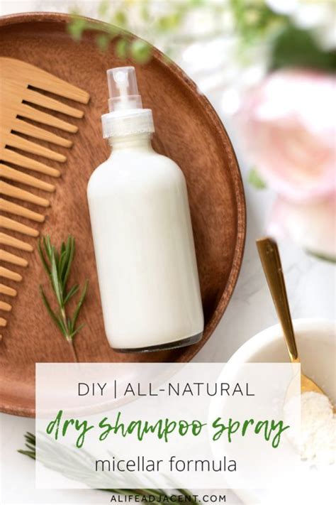 Natural shampoo never even crossed my mind for more than two decades. DIY Dry Shampoo Spray (Micellar Formula) - A Life Adjacent