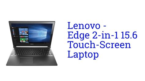 Lenovo Edge 2 In 1 156 Touch Screen Laptop Specification America