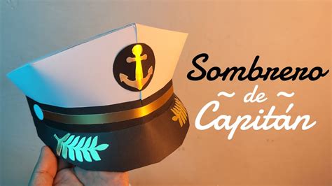 Cómo Hacer Un Sombrero De Capitán Con Cartulina Muy Fácil Y Rápido