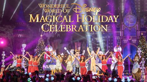 Wonderful World Of Disney Magical Holiday Celebration Magical