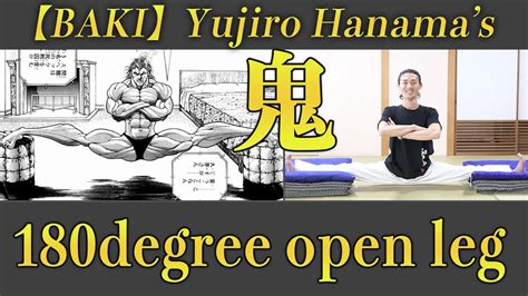 Baki I Tried Yujiro Hanmas 180 Degree Demon Open Leg As An Open