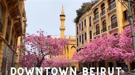 A Walking Tour Of Downtown Beirut Lebanon The Beauty The Aftermath