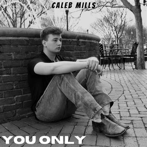 You Only Ep Ep By Caleb Mills Spotify