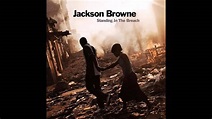 Jackson Browne- Here - YouTube