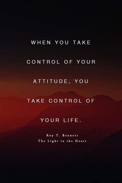 When You Take Control Of Your Attitude You Take Control Of Your Life