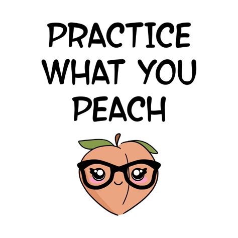 Practice What You Peach Funny Peach Fruit Pun Wordplay Cute Little