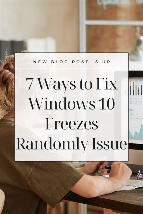 7 Ways To Fix Windows 10 Freezes Randomly Issue News Blog Windows 10