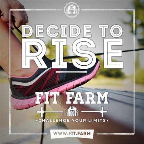 Decide To Rise Visit Us Today At Fitfarm And Challenge Your