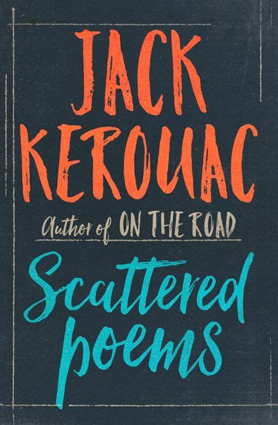 Scattered Poems By Jack Kerouac Open Road Media