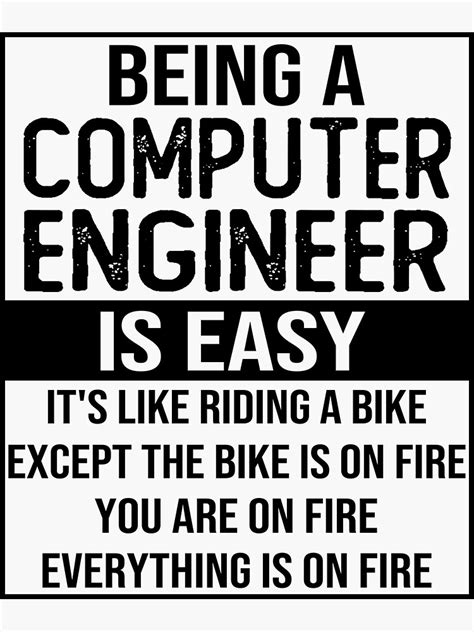 Funny Computer Engineer Saying Being A Computer Engineer Is Easy