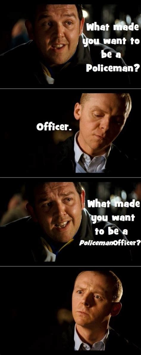 Simon Pegg And Nick Frost Hot Fuzz Guess Which One You Are Jenni Movie Quotes Simon Pegg