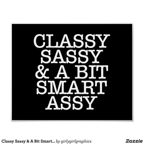 classy sassy and a bit smart assy bandw poster 10 x 8 classy quotes quirky quotes