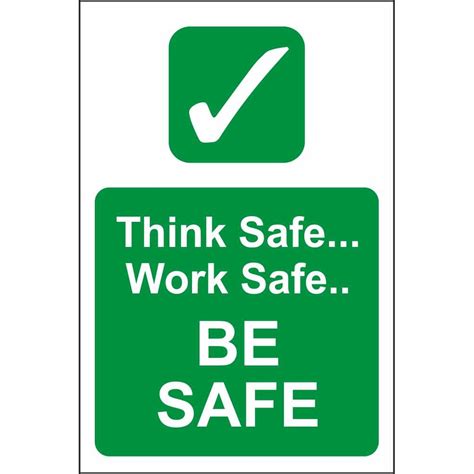 Think Safe Work Safe Be Safe Multi Notice Signs Hygiene Safety Signs