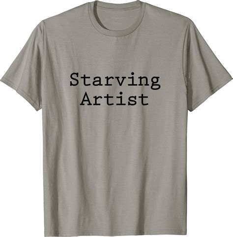 Starving Artist Funny Art School Artsy T Shirt Clothing