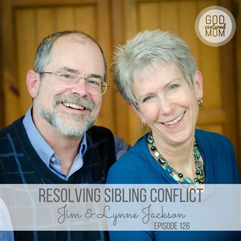 Resolving Sibling Conflict Jim And Lynne Jackson Ep 126