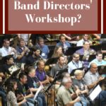 What Is Band Directors Workshop Band Directors Talk Shop