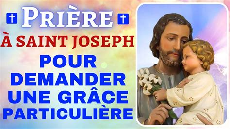 🙏 PriÈre à Saint Joseph Pour Demander Une Grâce Particulière 🙏 Prière Miraculeuse Youtube