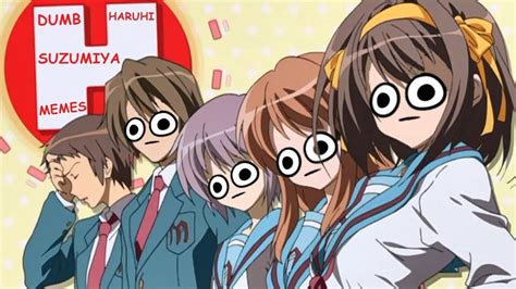 Dumb Haruhi Suzumiya Memes Memes Dumb And Dumber Cool Costumes