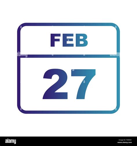 February 27th Date On A Single Day Calendar Stock Photo Alamy