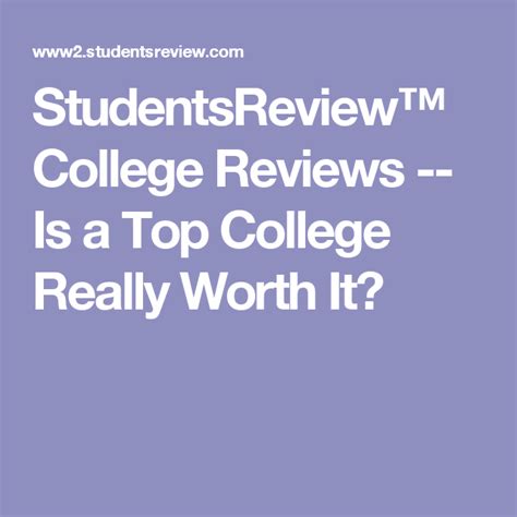 Studentsreview™ College Reviews Is A Top College Really Worth It
