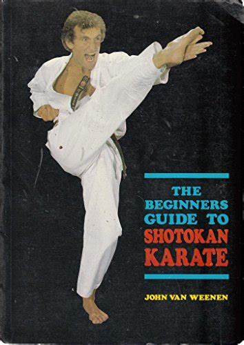 The Beginners Guide To Shotokan Karate John Van Weenen 9780905095011