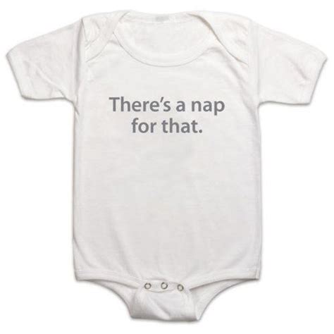 Theres A Nap For That Onesie Cool Baby Stuff Baby Onesies Funny