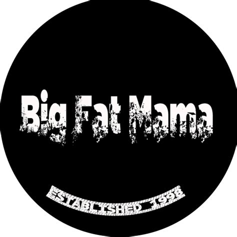 big fat mama