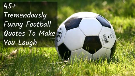 45 Funny Football Quotes To Make You Laugh