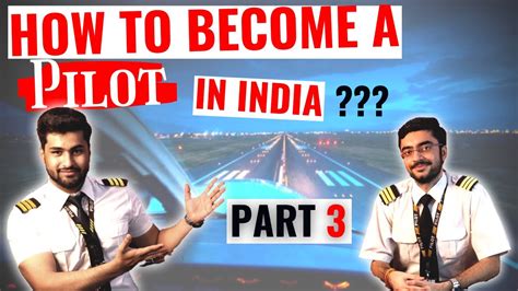 How To Become A Pilot Pilot Training In India Part 3 What To Do