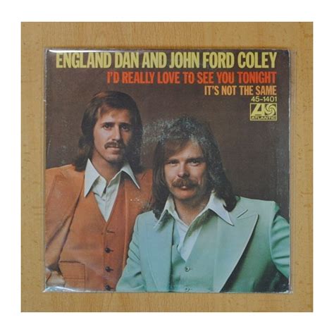 England Dan And John Ford Coley IÂ´d Really Love To See You Tonight