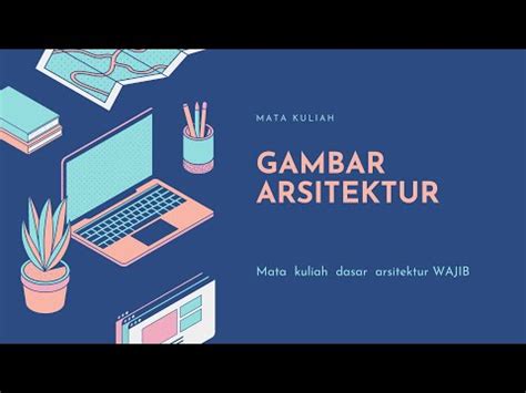 Belajar Arsitektur Gambar Arsitektur Mata Kuliah Semester Youtube