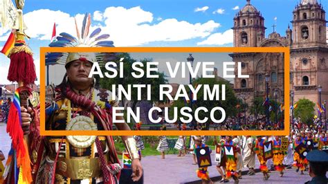 C Mo Es El Tour Inti Raymi En Cusco Youtube