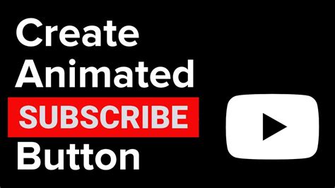 How To Create Animated Subscribe Button For Youtube Two Methods Youtube