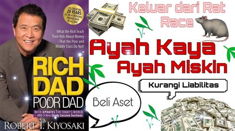 This article includes a summary of the book. Rich Dad Poor Dad, Pendidikan Keuangan dari Milyader ...