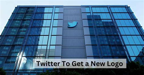 Explained Why Is Twitters Logo Changing