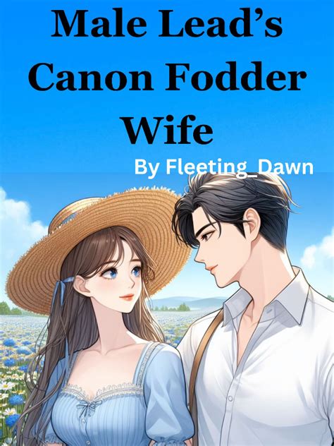 read male lead s canon fodder wife fleeting dawn webnovel