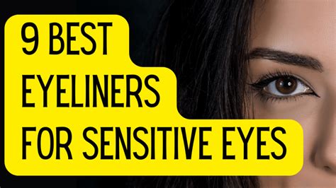 9 Best Eyeliners For Sensitive Eyes Fashionair
