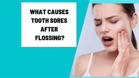 What Is The Cause Of Tooth Sores After Flossing