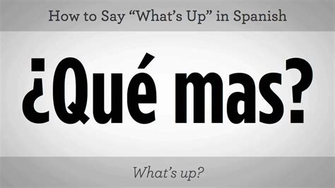 How To Say Whats Up In Spanish Howcast