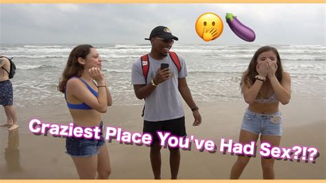 Craziest Place You Ve Had Sex 🙀🍆 Public Interview South Padre Spring Break Edition🏖 Youtube