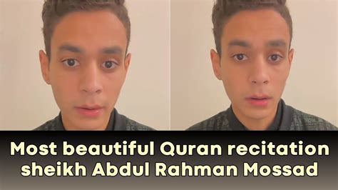 Most Beautiful Recitation Sheikh Abdul Rahman Mossad Youtube