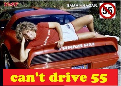 Sammy Hagar Can T Drive In His S Trans Am S Songs Sammy Hagar