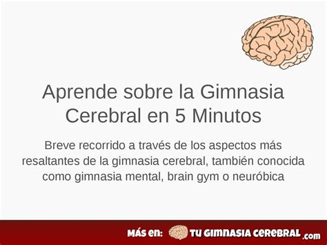 Aprende Sobre La Gimnasia Cerebral En 5 Minutos By Felix Ocampo Tu